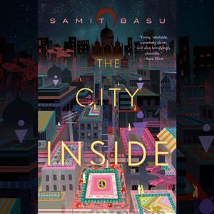 The City Inside by Samit Basu