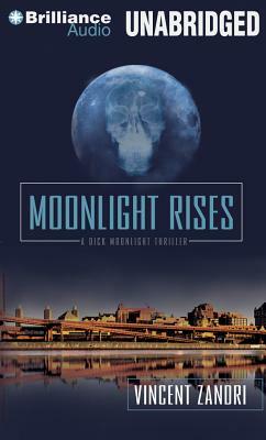 Moonlight Rises: A Dick Moonlight Thriller by Vincent Zandri