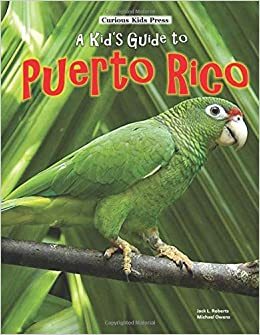 A Kid's Guide to Puerto Rico by Jack L. Roberts