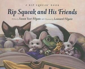 Rip Squeak & His Friends by Susan Yost-Filgate