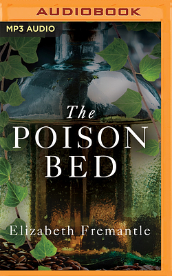 The Poison Bed by Elizabeth Fremantle