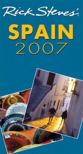 Rick Steves' Spain 2007 by Rick Steves