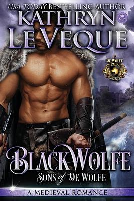 BlackWolfe: Sons of de Wolfe by Kathryn Le Veque