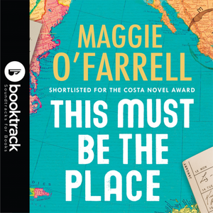 This Must be the Place by Maggie O'Farrell
