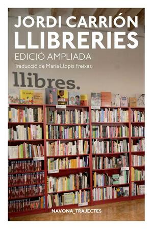 Llibreries by Jorge Carrión