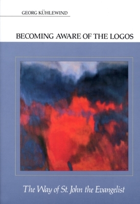 Becoming Aware of the Logos: The Way of St. John the Evangelist by 