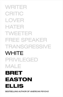 White by Bret Easton Ellis