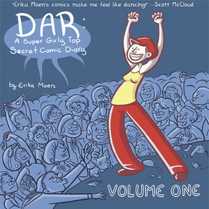 Dar: A Super Girly Top Secret Comic Diary, Volume One by Erika Moen