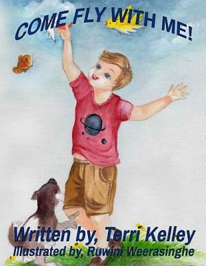 Come Fly With Me! by Terri Kelley