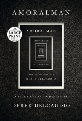 Amoralman: A True Story and Other Lies by Derek DelGaudio