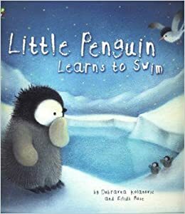 Little Penguin Learns to Swim by Eilidh Rose