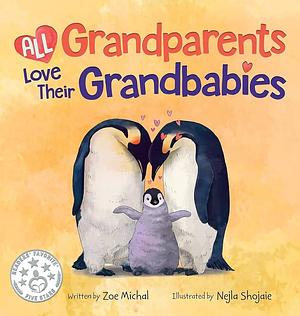All Grandparents Love Their Grandbabies by Zoe Michal