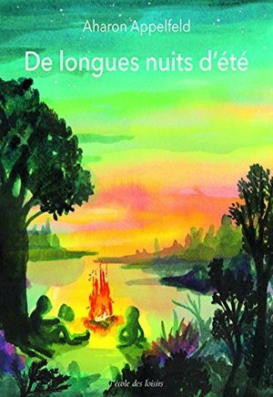 De longues nuits d'été by Aharon Appelfeld