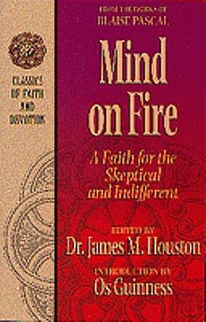 The Mind on Fire: A Christian's Character Before God by James Macintosh Houston