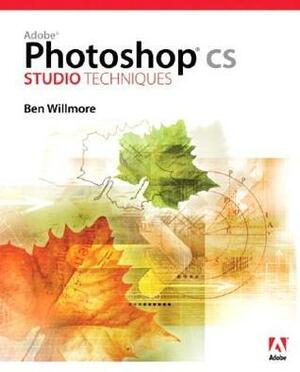 Adobe Photoshop CS Studio Techniques by Ben Willmore