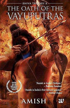 The Oath of The Vayuputras by Amish Tripathi, Amish Tripathi