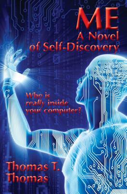 Me: A Novel of Self-Discovery by Thomas T. Thomas