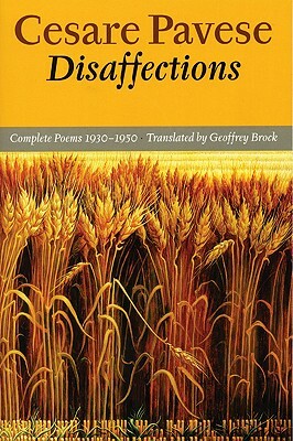 Disaffections: Complete Poems by Cesare Pavese