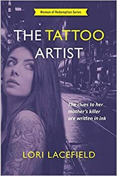The Tattoo Artist (Women of Redemption #3) by Lori Lacefield