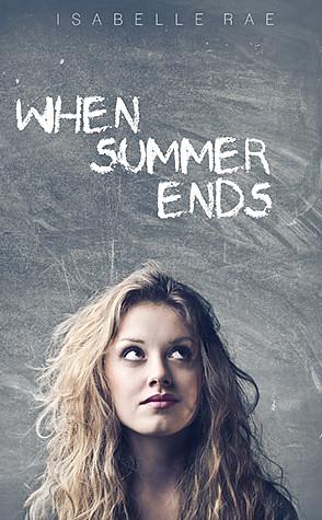 When Summer Ends by Isabelle Rae