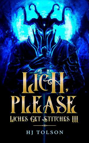 Lich, Please by H.J. Tolson
