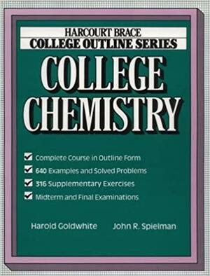 College Chemistry by John R. Spielman, Harold Goldwhite