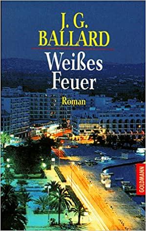 Weißes Feuer: Roman by J.G. Ballard