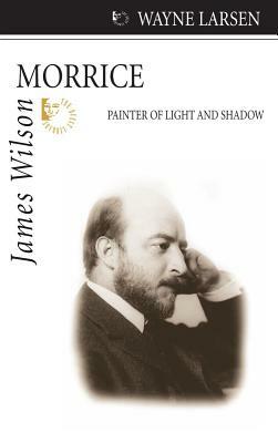 James Wilson Morrice: Painter of Light and Shadow by Wayne Larsen