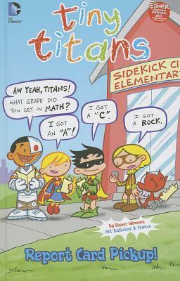 Tiny Titans: Report Card Pickup! by Art Baltazar