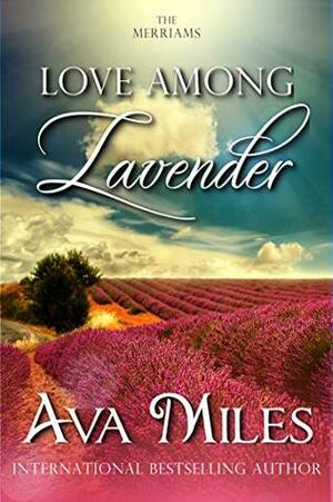 Love Among Lavender by Ava Miles
