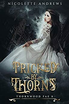 Pricked by Thorns by Nicolette Andrews