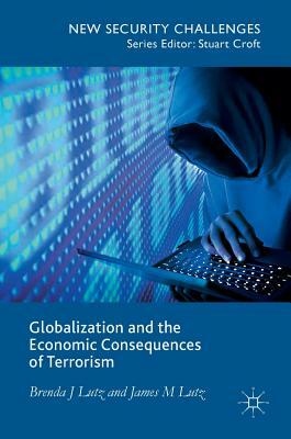 Globalization and the Economic Consequences of Terrorism by Brenda J. Lutz, James M. Lutz