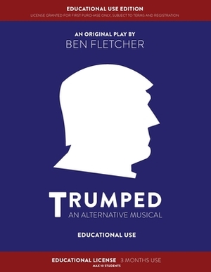 TRUMPED (Educational Use) by Ben Fletcher