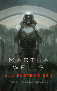 All Systems Red by Martha Wells