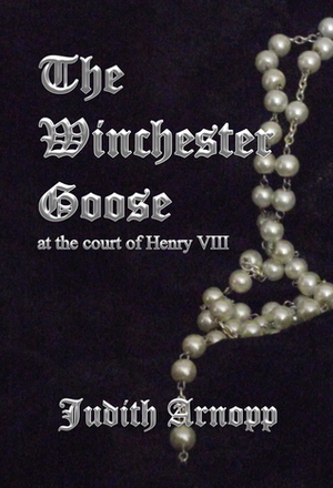 The Winchester Goose by Judith Arnopp