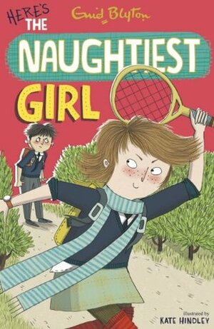 Here's The Naughtiest Girl by Enid Blyton