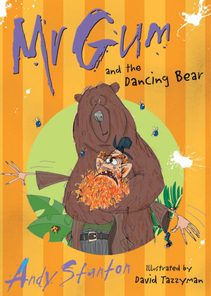 Mr Gum and the Dancing Bear by Andy Stanton