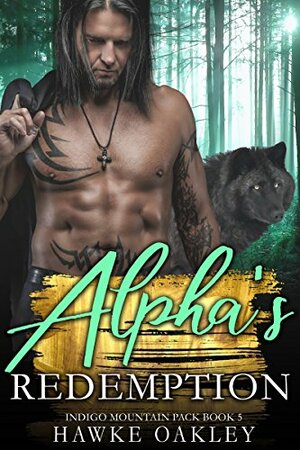 Alpha's Redemption by Hawke Oakley