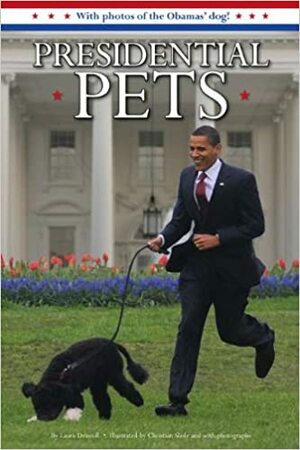 Presidential Pets by Laura Driscoll