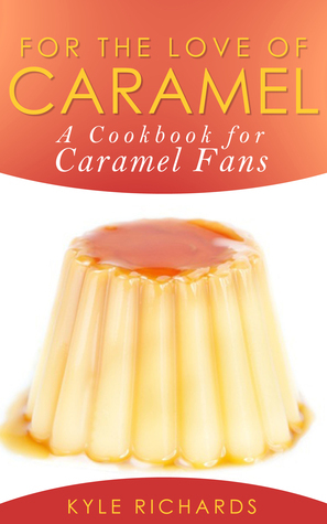 For the Love of Caramel by Kyle Richards