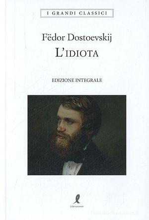 L'idiota by Fyodor Dostoevsky