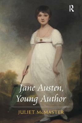 Jane Austen, Young Author by Juliet McMaster