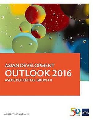 Asian Development Outlook 2016: Asia's Potential Growth by Asian Development Bank