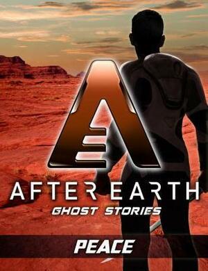 Peace-After Earth: Ghost Stories (Short Story) by Robert Greenberger