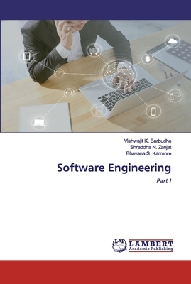 Software Engineering by Bhavana S. Karmore, Vishwajit K. Barbudhe, Shraddha N. Zanjat