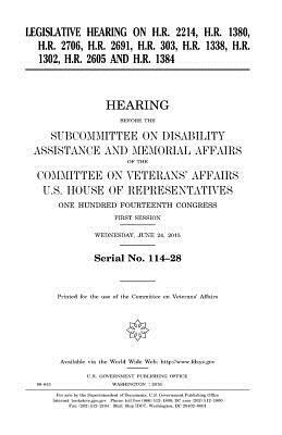 Legislative hearing on H.R. 2214, H.R. 1380, H.R. 2706, H.R. 2691, H.R. 303, H.R. 1338, H.R. 1302, H.R. 2605, and H.R. 1384 by Committee On Veterans Affairs, United States Congress, United States House of Representatives