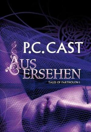 Ausersehen by P.C. Cast