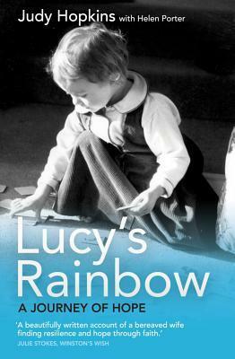 Lucy's Rainbow: A Journey of Hope by Judy Hopkins, Helen Porter