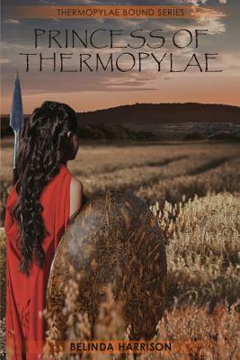 Princess of Thermopylae by Belinda Harrison