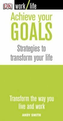 Achieve Your Goals by Andy Smith